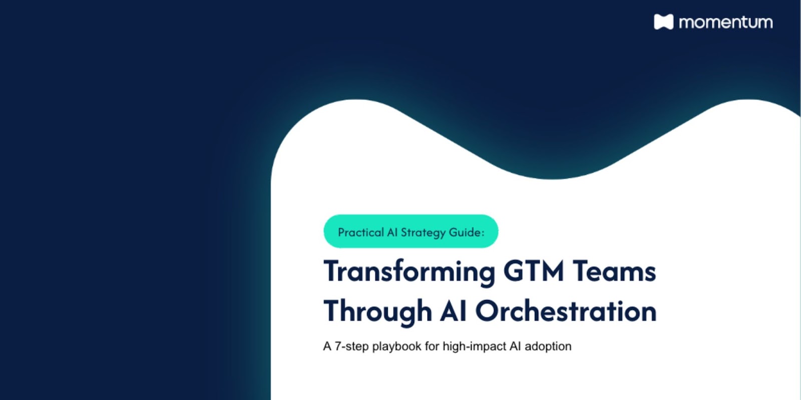 How to Build an AI-Powered GTM Engine: A 7-Step Framework to Deliver Real Revenue Results
