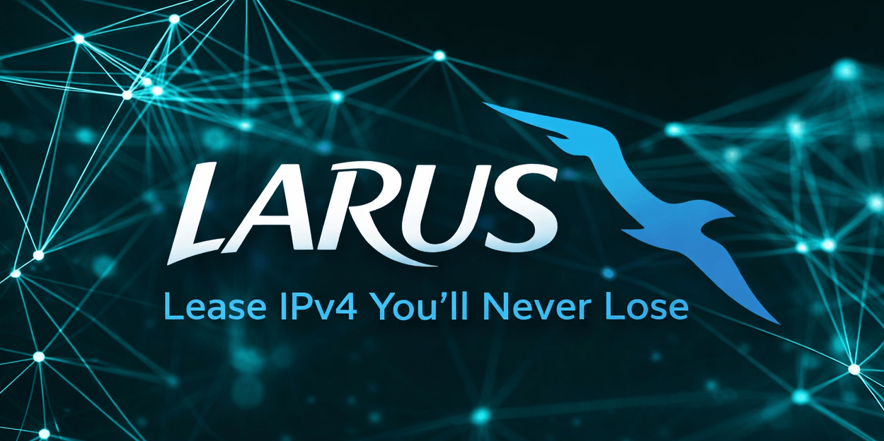 LARUS logo with "Lease IPv4 You’ll Never Lose" tagline on a network-themed background.